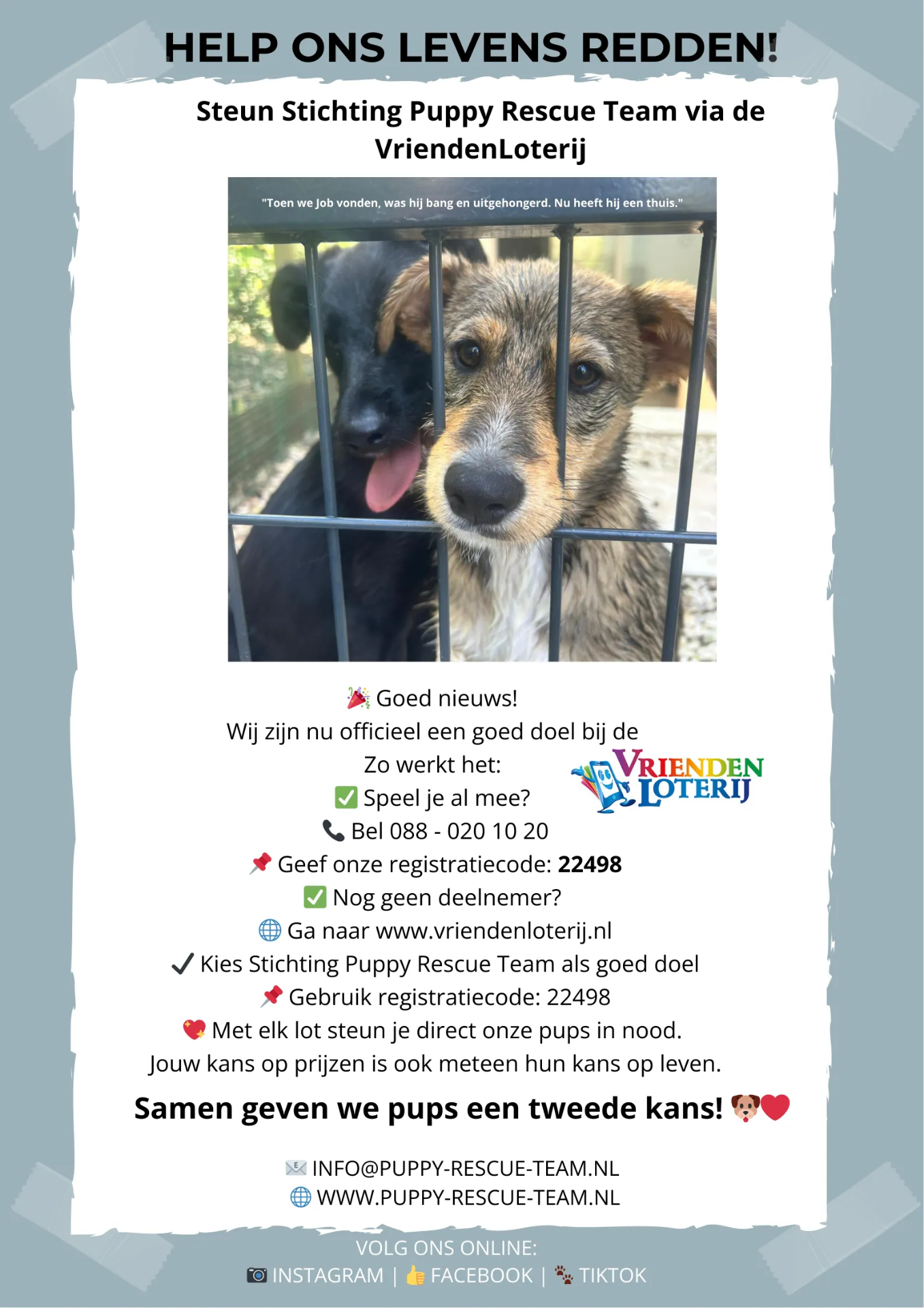 Help ons levens redden β Steun Stichting Puppy Rescue Team via de VriendenLoterij. Registratiecode 22498.
